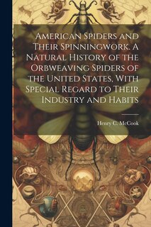 Front cover_American Spiders and Their Spinningwork. A Natural History of the Orbweaving Spiders of the United States, With Special Regard to Their Industry and Habits