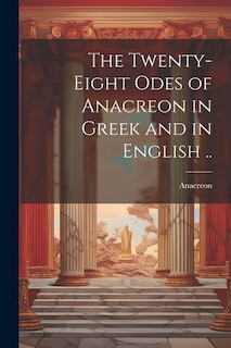 Couverture_The Twenty-eight Odes of Anacreon in Greek and in English ..