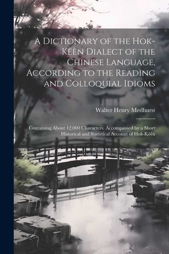 Front cover_A Dictionary of the Hok-këèn Dialect of the Chinese Language, According to the Reading and Colloquial Idioms