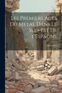 Front cover_Les premiers ages du metal dans le sud-est de l'Espagne