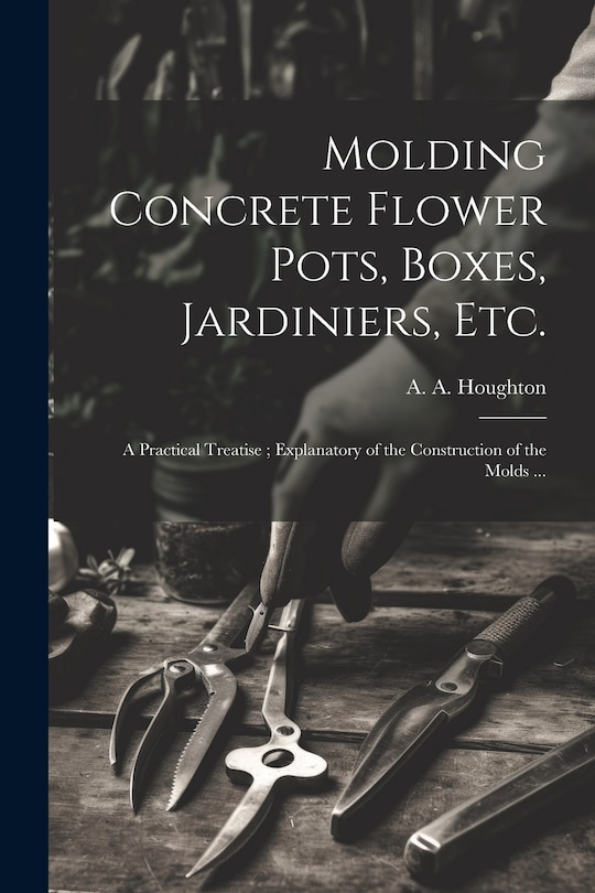 Couverture_Molding Concrete Flower Pots, Boxes, Jardiniers, Etc.