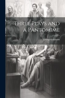 Front cover_Three Plays and a Pantomime