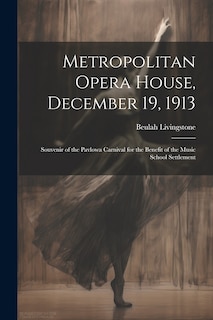 Front cover_Metropolitan Opera House, December 19, 1913; Souvenir of the Pavlowa Carnival for the Benefit of the Music School Settlement