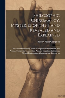 Couverture_Philosophic Chiromancy. Mysteries of the Hand Revealed and Explained