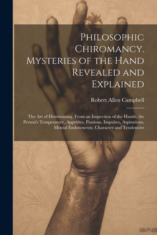 Couverture_Philosophic Chiromancy. Mysteries of the Hand Revealed and Explained