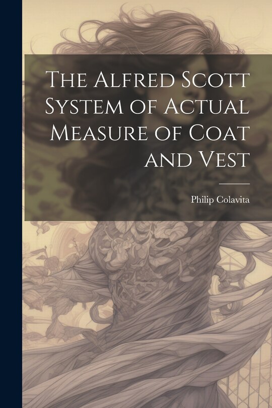 Front cover_The Alfred Scott System of Actual Measure of Coat and Vest