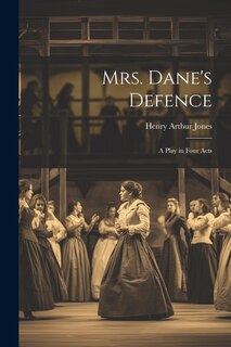Couverture_Mrs. Dane's Defence; a Play in Four Acts