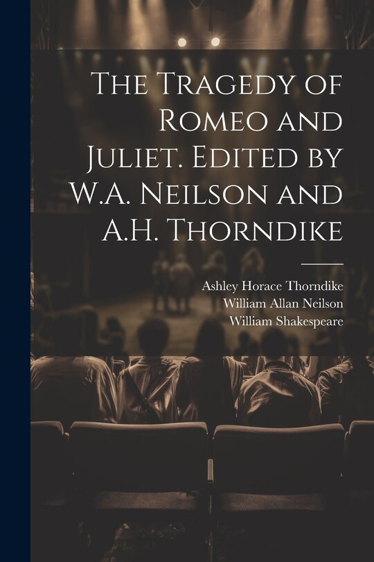 Front cover_The Tragedy of Romeo and Juliet. Edited by W.A. Neilson and A.H. Thorndike