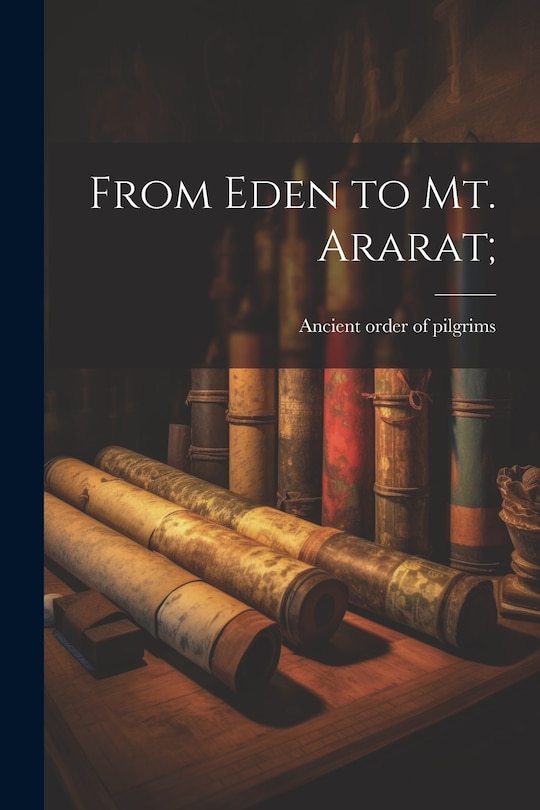 Front cover_From Eden to Mt. Ararat;