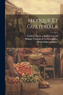 Mexique et Guatemala