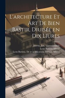 Couverture_L'architecture et art de bien bastir, diuisée en dix liures