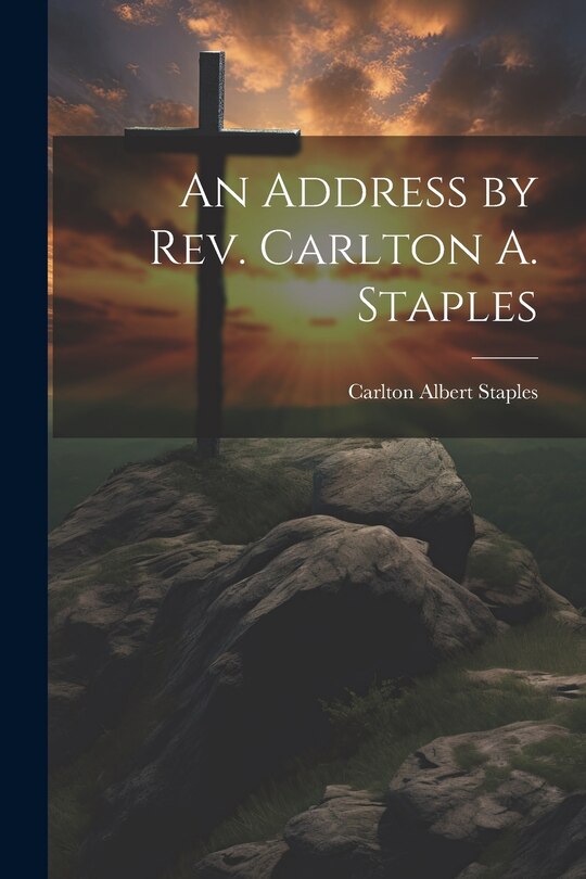 Couverture_An Address by Rev. Carlton A. Staples