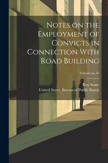 Couverture_Notes on the Employment of Convicts in Connection With Road Building; Volume no.16