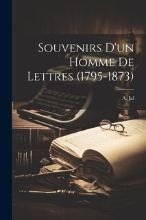 Front cover_Souvenirs d'un homme de lettres (1795-1873)