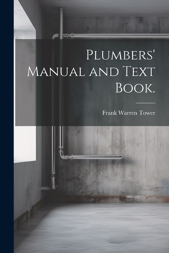 Couverture_Plumbers' Manual and Text Book.