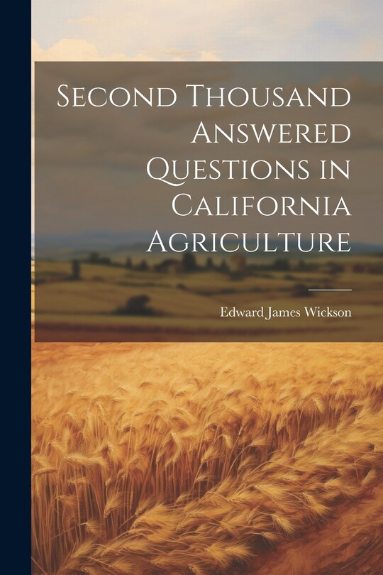 Front cover_Second Thousand Answered Questions in California Agriculture