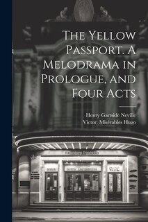 Front cover_The Yellow Passport. A Melodrama in Prologue, and Four Acts