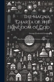 Front cover_The Magna Charta of the Kingdom of God; Plain Studies in Our Lord's Sermon on the Mount