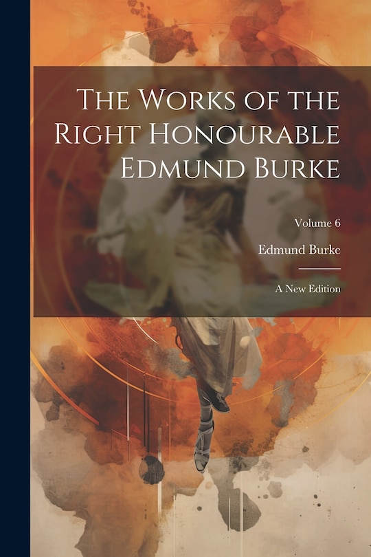 Front cover_The Works of the Right Honourable Edmund Burke