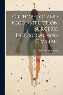 Front cover_Orthopedic and Reconstruction Surgery, Industrial and Civilian