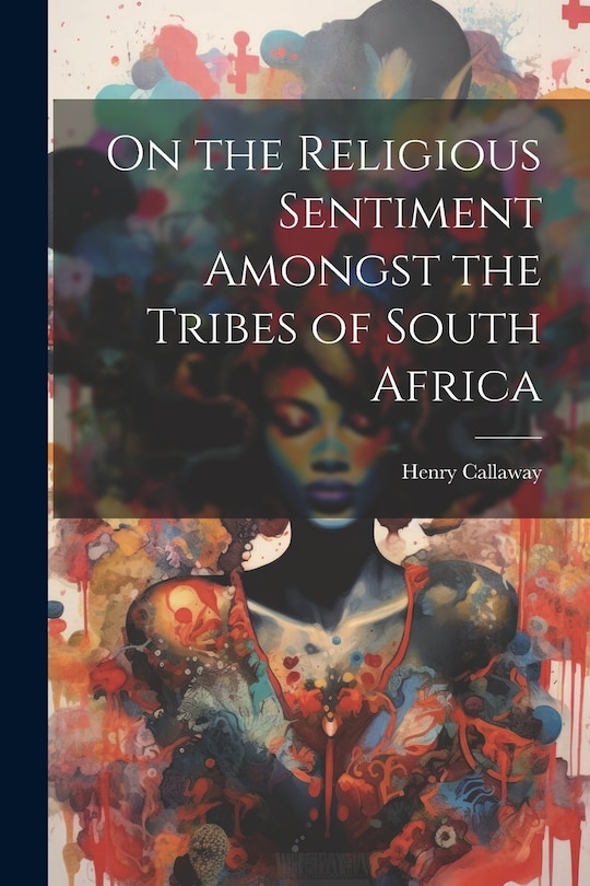 Front cover_On the Religious Sentiment Amongst the Tribes of South Africa