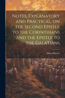 Front cover_Notes, Explanatory and Practical, on the Second Epistle to the Corinthians and the Epistle to the Galatians