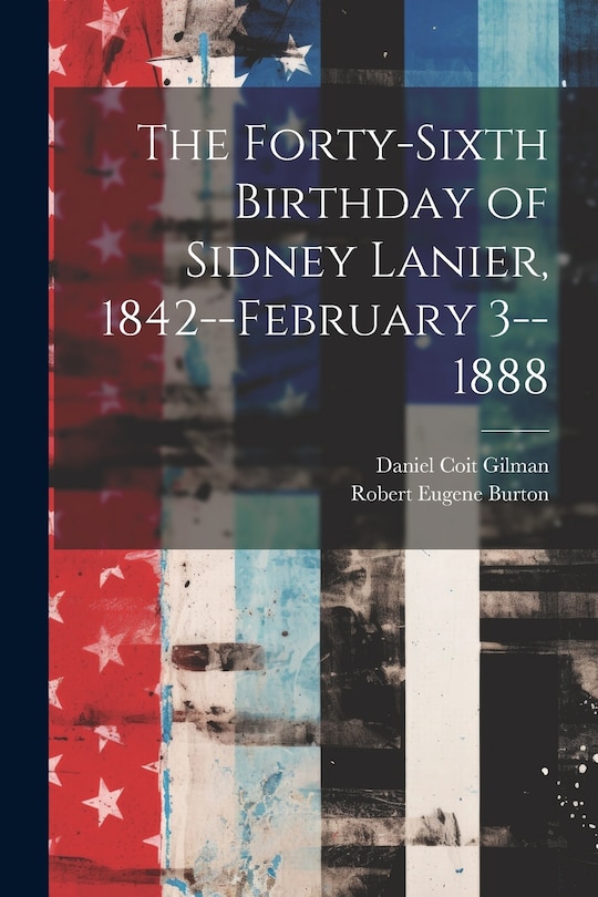 Couverture_The Forty-sixth Birthday of Sidney Lanier, 1842--February 3--1888