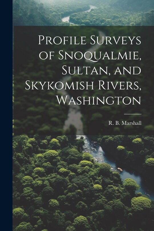 Couverture_Profile Surveys of Snoqualmie, Sultan, and Skykomish Rivers, Washington