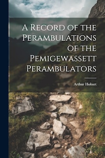 Front cover_A Record of the Perambulations of the Pemigewassett Perambulators