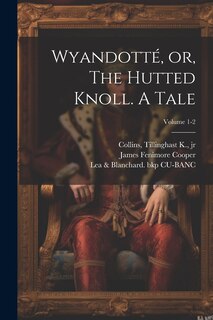 Front cover_Wyandotté, or, The Hutted Knoll. A Tale; Volume 1-2