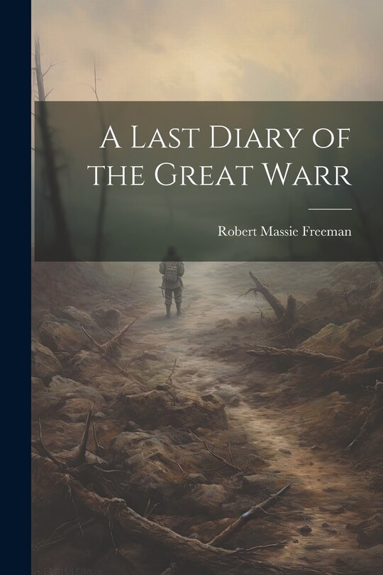 Front cover_A Last Diary of the Great Warr