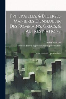 Couverture_Fvnerailles, & diuerses manieres d'enseuelir des Rommains, Grecs, & autres nations