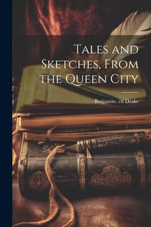 Front cover_Tales and Sketches, From the Queen City