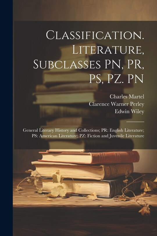 Front cover_Classification. Literature, Subclasses PN, PR, PS, PZ. PN