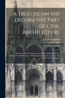 Couverture_A Treatise on the Decorative Part of Civil Architecture
