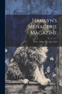 Front cover_Hamlyn's Menagerie Magazine; v. 3-v. 4 May 1917-Apr. 1919