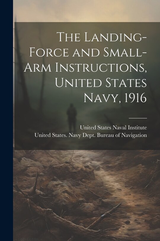 Front cover_The Landing-force and Small-arm Instructions, United States Navy, 1916