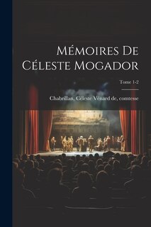 Couverture_Mémoires de Céleste Mogador; Tome 1-2
