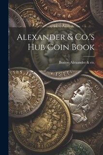 Couverture_Alexander & Co.'s Hub Coin Book