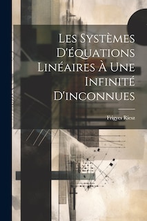 Front cover_Les syst&egrave;mes d'&eacute;quations lin&eacute;aires &agrave; une infinit&eacute; d'inconnues