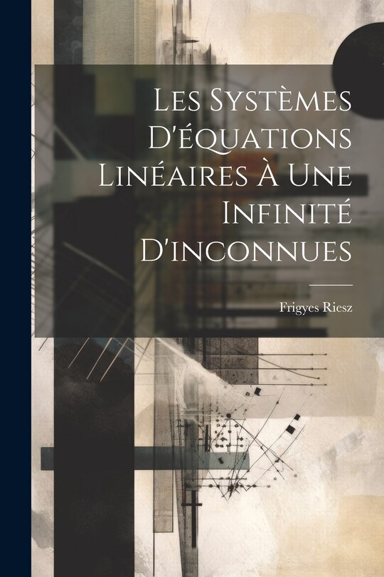 Front cover_Les syst&egrave;mes d'&eacute;quations lin&eacute;aires &agrave; une infinit&eacute; d'inconnues