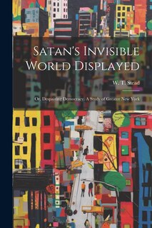 Front cover_Satan's Invisible World Displayed