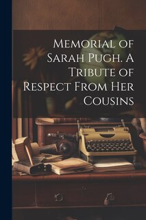 Front cover_Memorial of Sarah Pugh. A Tribute of Respect From Her Cousins