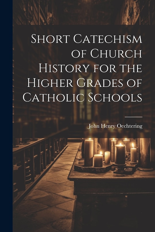 Front cover_Short Catechism of Church History for the Higher Grades of Catholic Schools