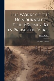 Couverture_The Works of the Honourable Sr. Philip Sidney, Kt. in Prose and Verse