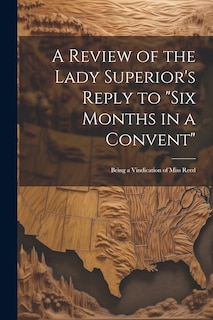 Front cover_A Review of the Lady Superior's Reply to Six Months in a Convent