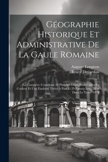 Front cover_Géographie Historique Et Administrative De La Gaule Romaine
