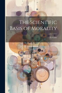 Front cover_The Scientific Basis of Morality