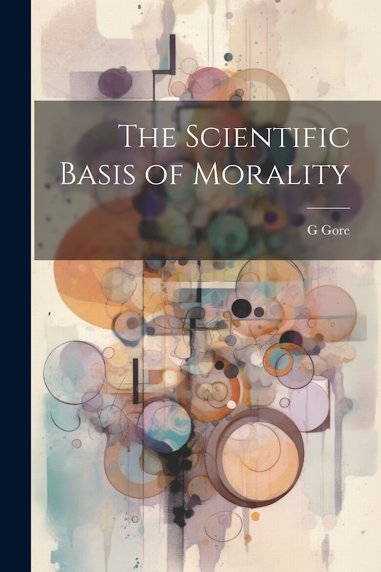 Front cover_The Scientific Basis of Morality