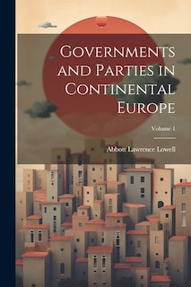Couverture_Governments and Parties in Continental Europe; Volume 1